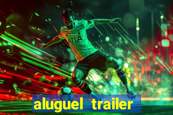 aluguel trailer porto alegre